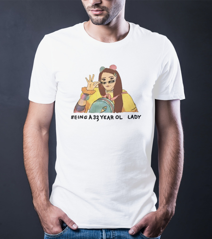 Being A 33 Year Old Lady Trendy Fashion Vibes T-Shirt