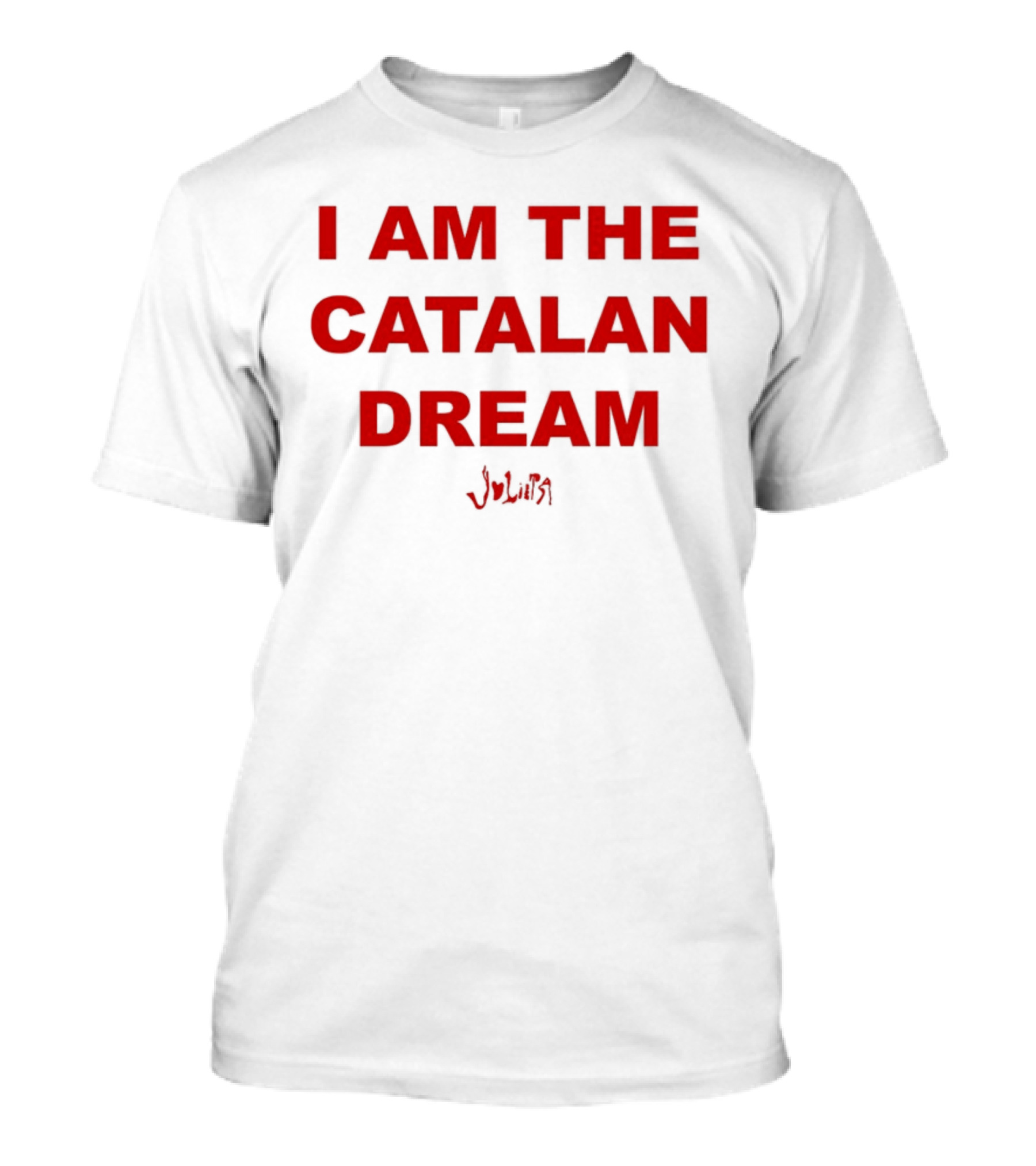 I Am The Catalan Dream Red Text With Signature T-Shirt