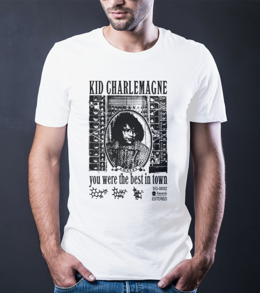 KID CHARLEMAGNE YOU WERE THE BEST IN TOWN SG RECORDS T-Shirt