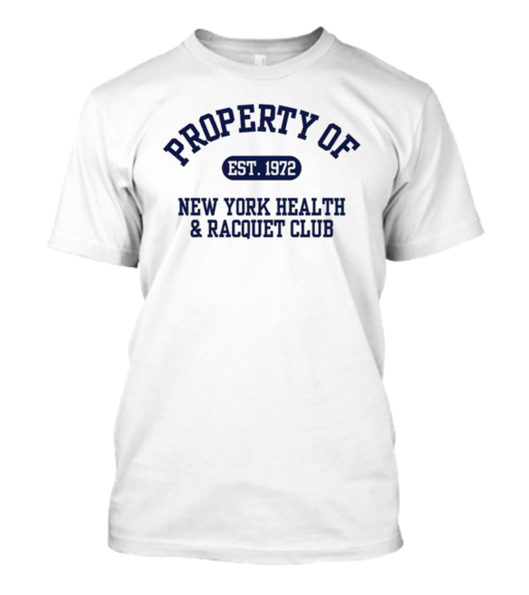Property Of New York Health And Racquet Club Est 1972 T-Shirt