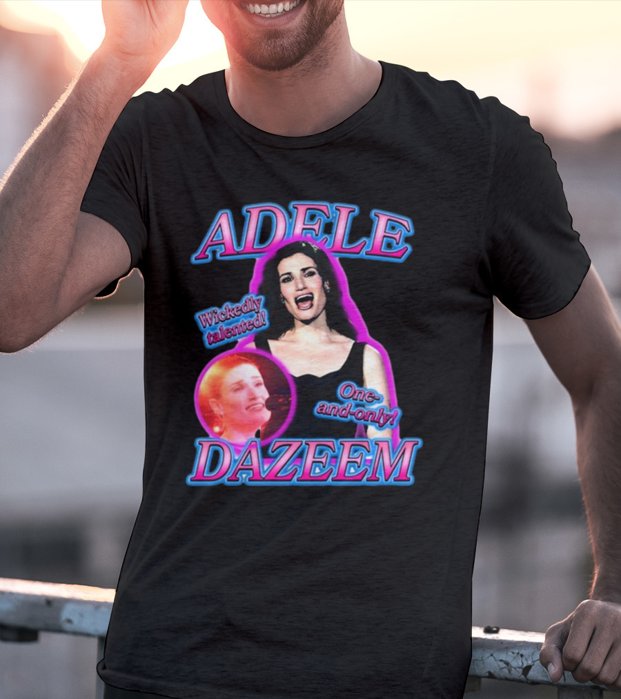 ADELE DAZEEM WICKEDLY TALENTED ONE-AND-ONLY T-Shirt