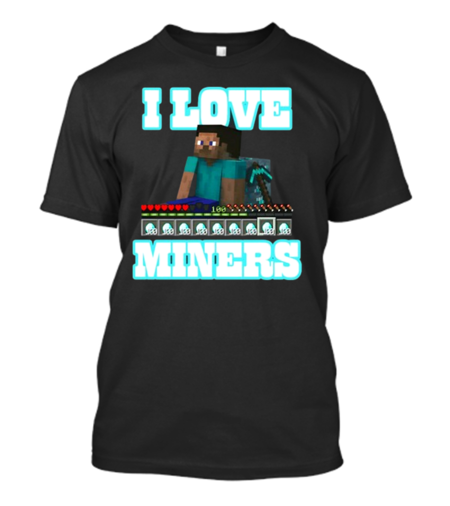I Love Miners Pixel Block Adventure By Hahafunnyclothing T-Shirt