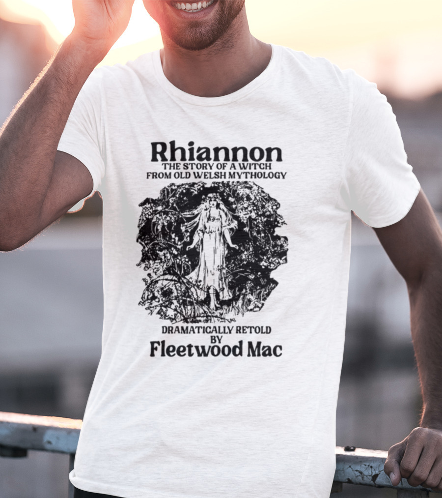 Rhiannon The Story Of A Witch From Old Welsh Mythology Dramatically Retold By Fleetwood Mac T-Shirt