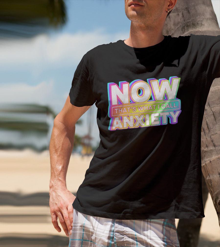 Blondenerd Wearing NOW THAT'S WHAT I CALL ANXIETY Retro T-Shirt