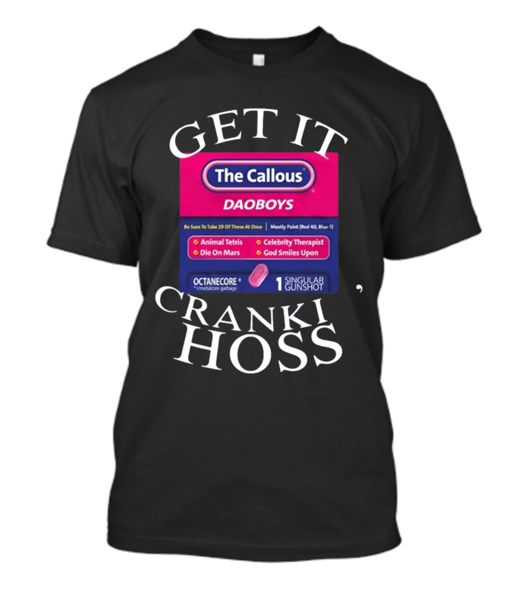The Callous Daoboys Crankin Animal Tetris Celebrity Therapist Cranki Hoss T-Shirt