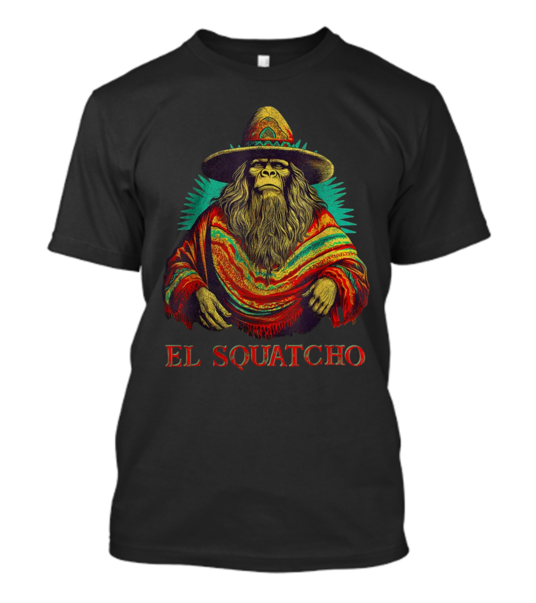 El Squatcho Bigfoot Sasquatch In Poncho And Sombrero T-Shirt