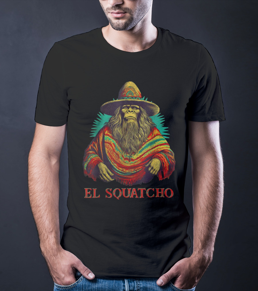 El Squatcho Bigfoot Sasquatch In Poncho And Sombrero T-Shirt