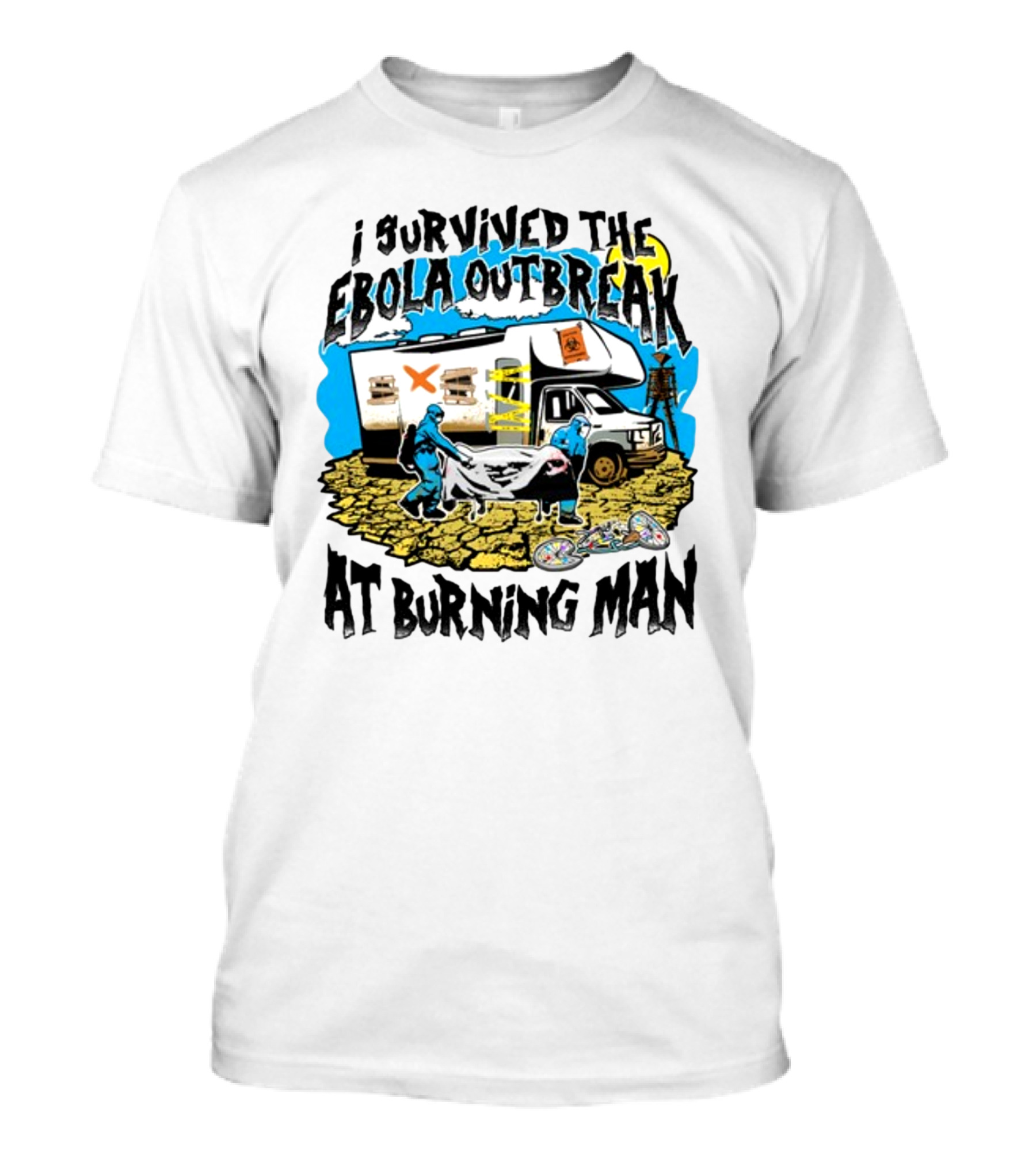 I Survived The Ebola Outbreak At Burning Man RV And Hazmat Suit Scene T-Shirt