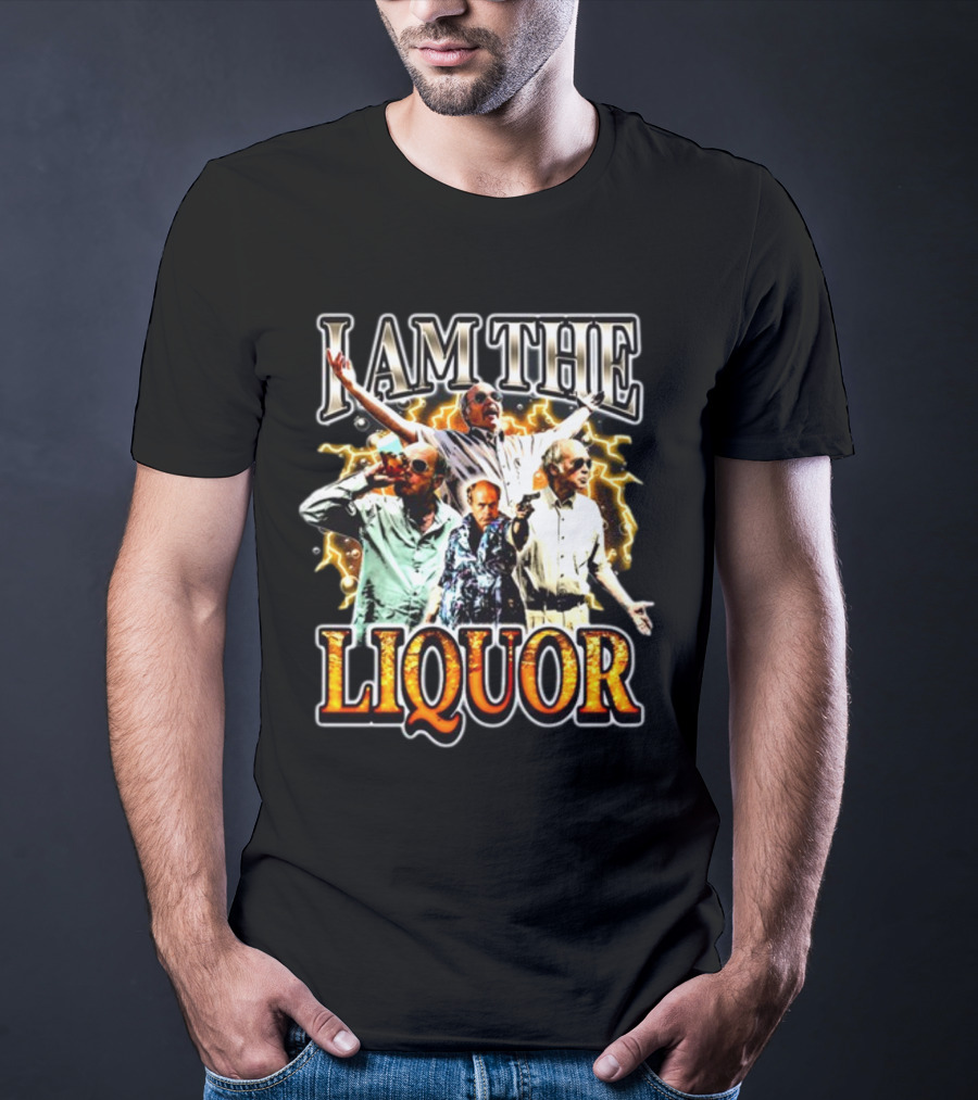 I Am The Liquor Jim Lahey Bold Expressions And Poses T-Shirt