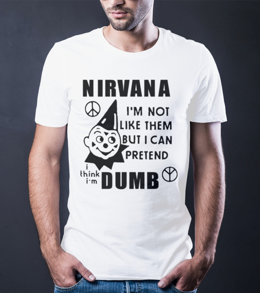 Nirvana I'm Not Like Them But I Can Pretend I Think I'm Dumb Retro Clown Peace Signs T-Shirt
