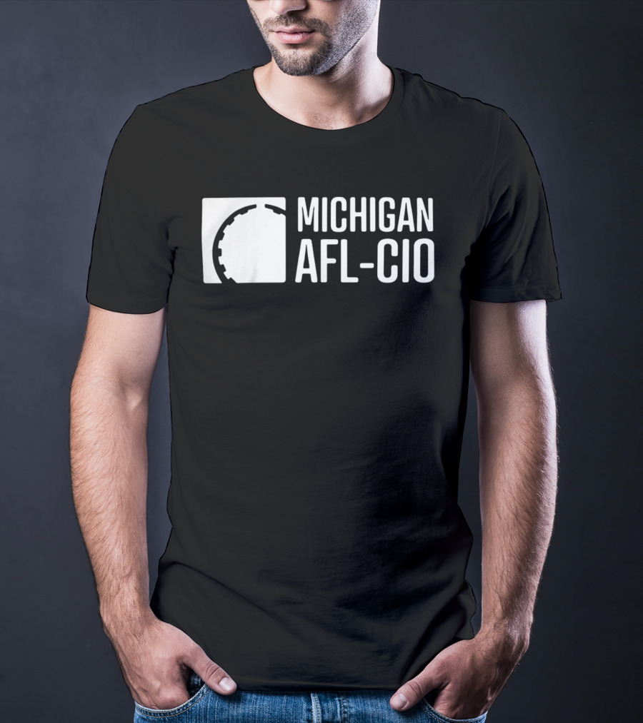 MICHIGAN AFL-CIO Union Labor Rights Advocacy T-Shirt