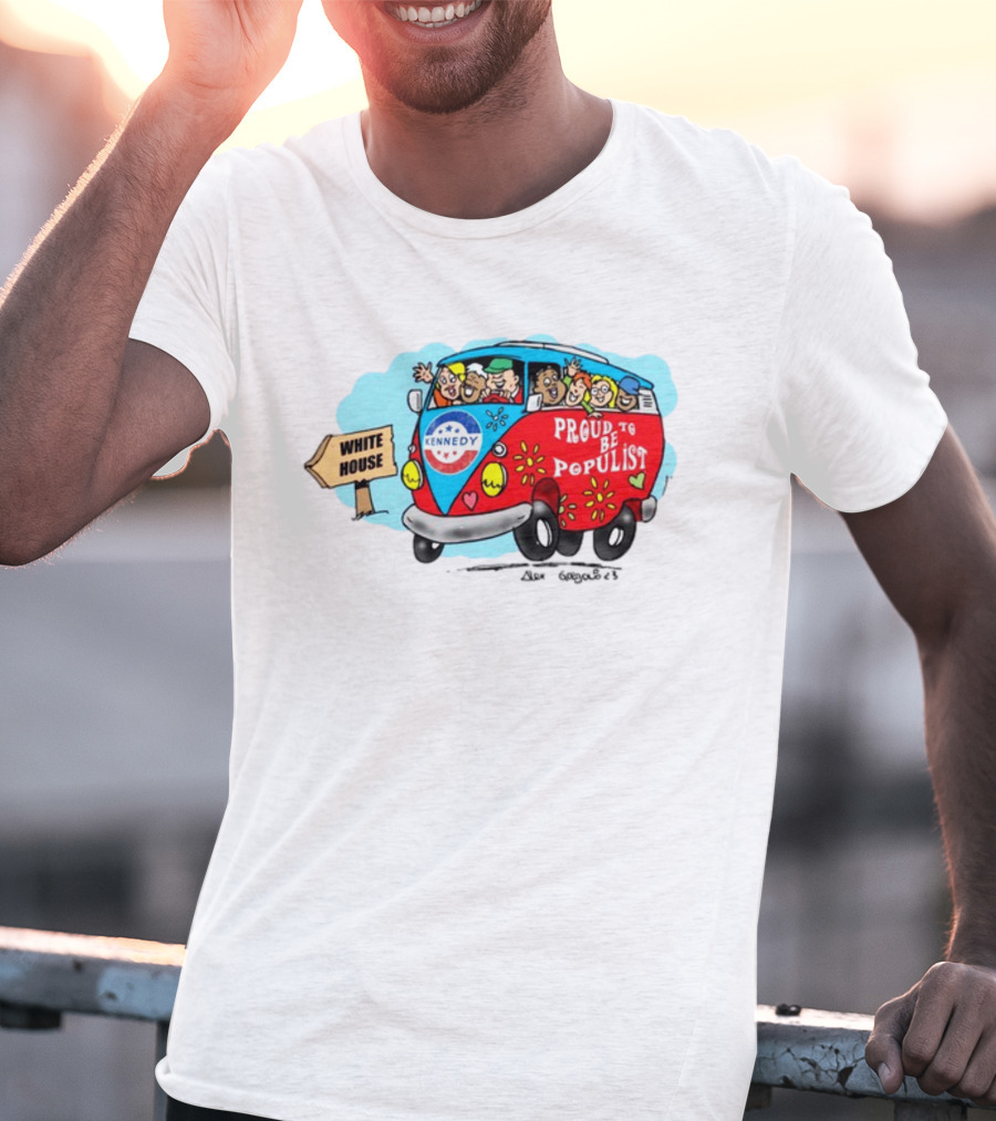 Kennedy Campaign Bus To White House Proud To Be Populist T-Shirt