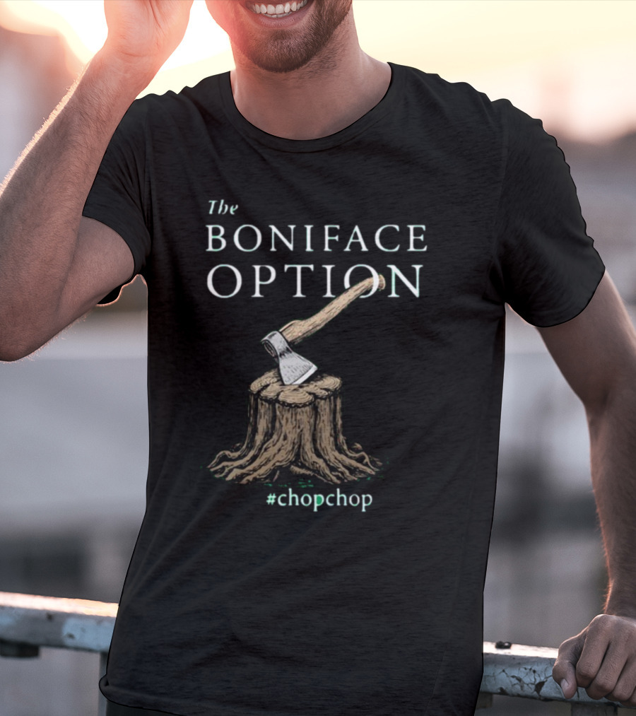 The Boniface Option Eighth Century Woodchipper ChopChop T-Shirt
