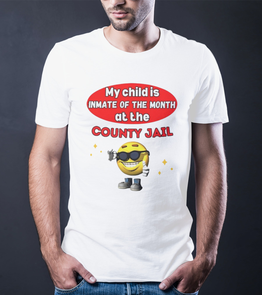 Bejeweledstickers My Child Is Inmate Of The Month At The County Jail With Smiling Emoji And Peace Sign T-Shirt