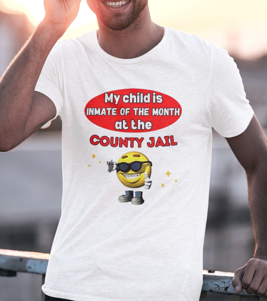 Bejeweledstickers My Child Is Inmate Of The Month At The County Jail With Smiling Emoji And Peace Sign T-Shirt