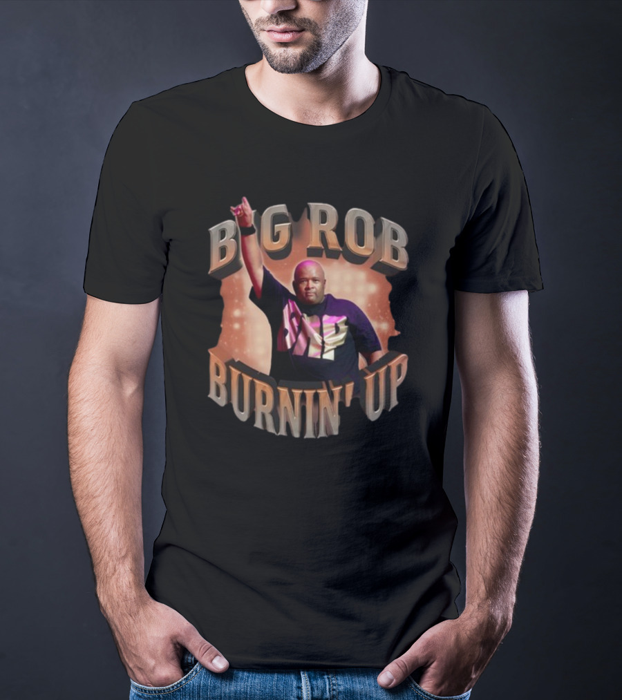 Jonasbrothers Big Rob Burnin' Up Big Rob Burnin' Up T-Shirt