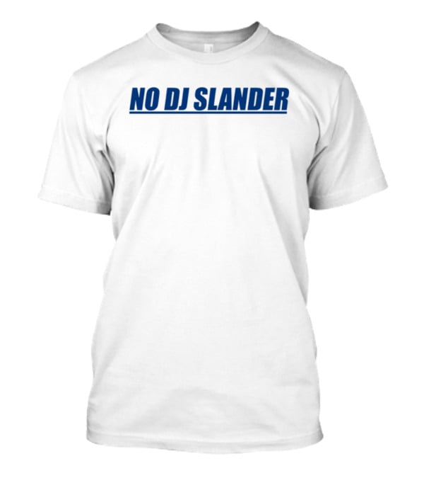 Darius Slayton No DJ Slander T-Shirt