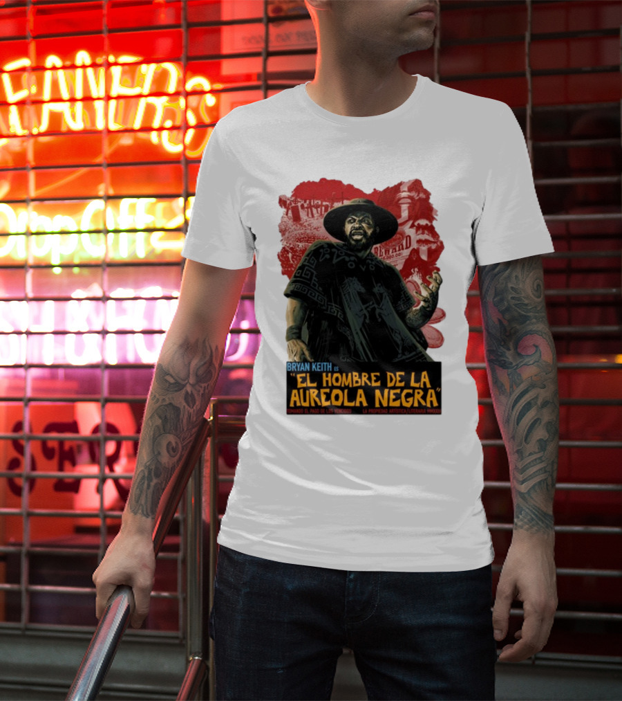 Bryan Keith Es El Hombre De La Aureola Negra Comando El Pago De Los Vencidos La Produccion Artistica Literaria Mexico T-Shirt