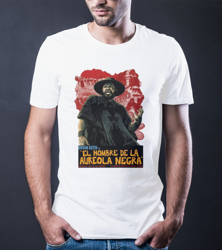 Bryan Keith Es El Hombre De La Aureola Negra Comando El Pago De Los Vencidos La Produccion Artistica Literaria Mexico T-Shirt