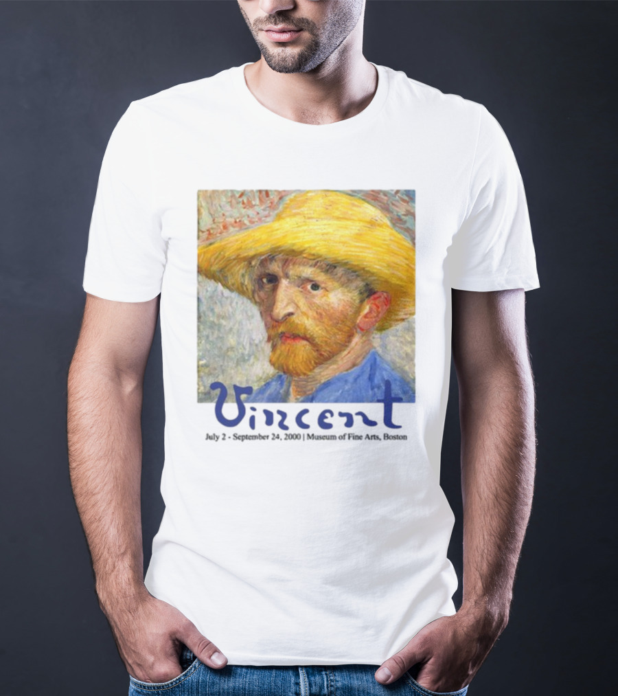 Dave Portnoy Vincent Van Gogh Self-Portrait July 2 September 24 2000 Museum Of Fine Arts Boston T-Shirt
