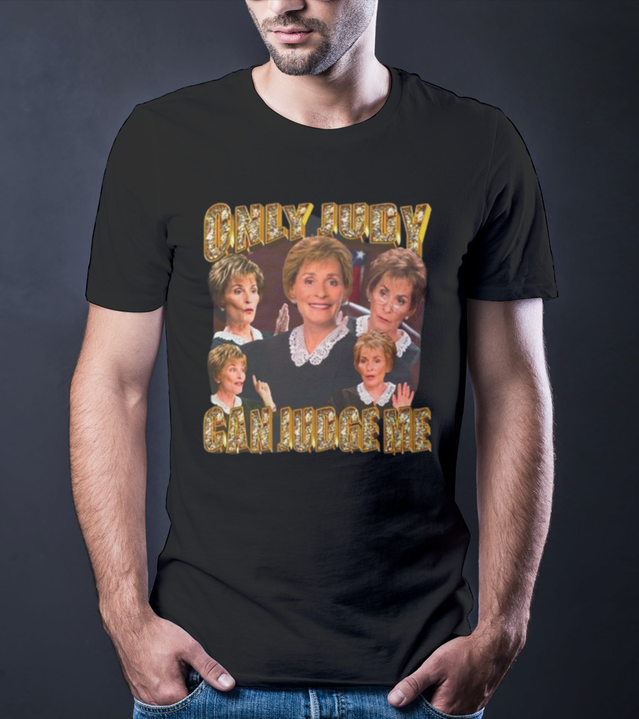 Funnyahhtees Only Judy Can Judge Me Iconic Judge T-Shirt