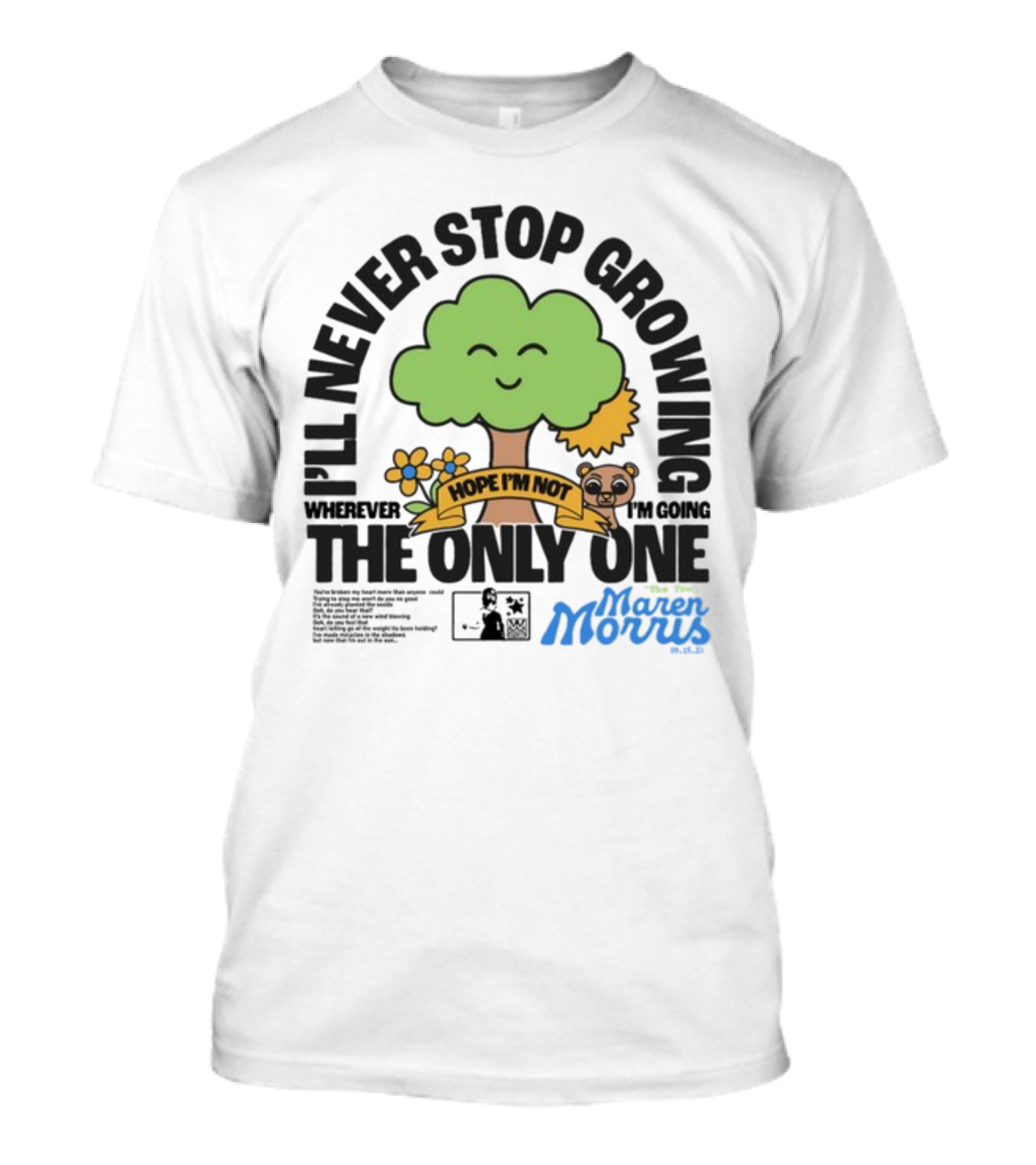I'll Never Stop Growing Wherever I'm Going Hope I'm Not The Only One Maren Morris 05.09.19 T-Shirt