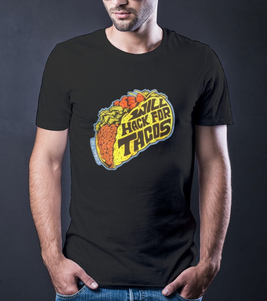 Will Hack For Tacos Cobalto Runcmd T-Shirt