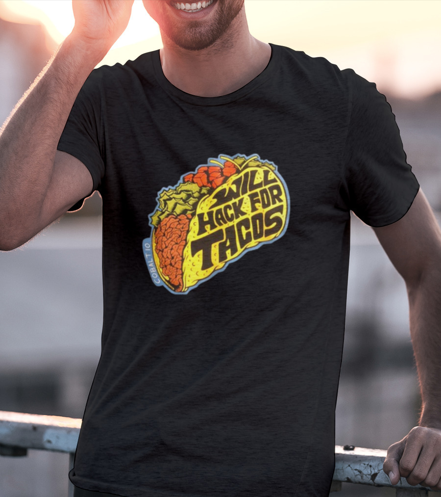 Will Hack For Tacos Cobalto Runcmd T-Shirt