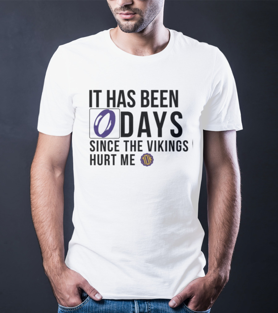 10Ktakesmn 0 Days Since The Vikings Hurt Me T-Shirt