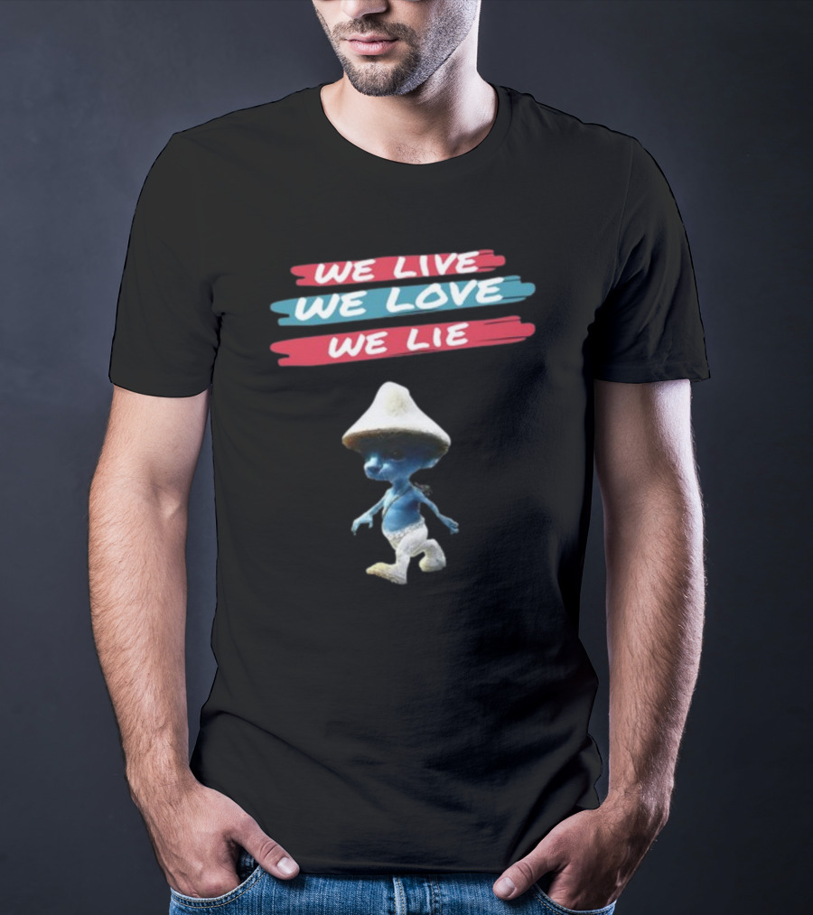 We Live We Love We Lie Smurf Cat Cringey Iconic Meme T-Shirt