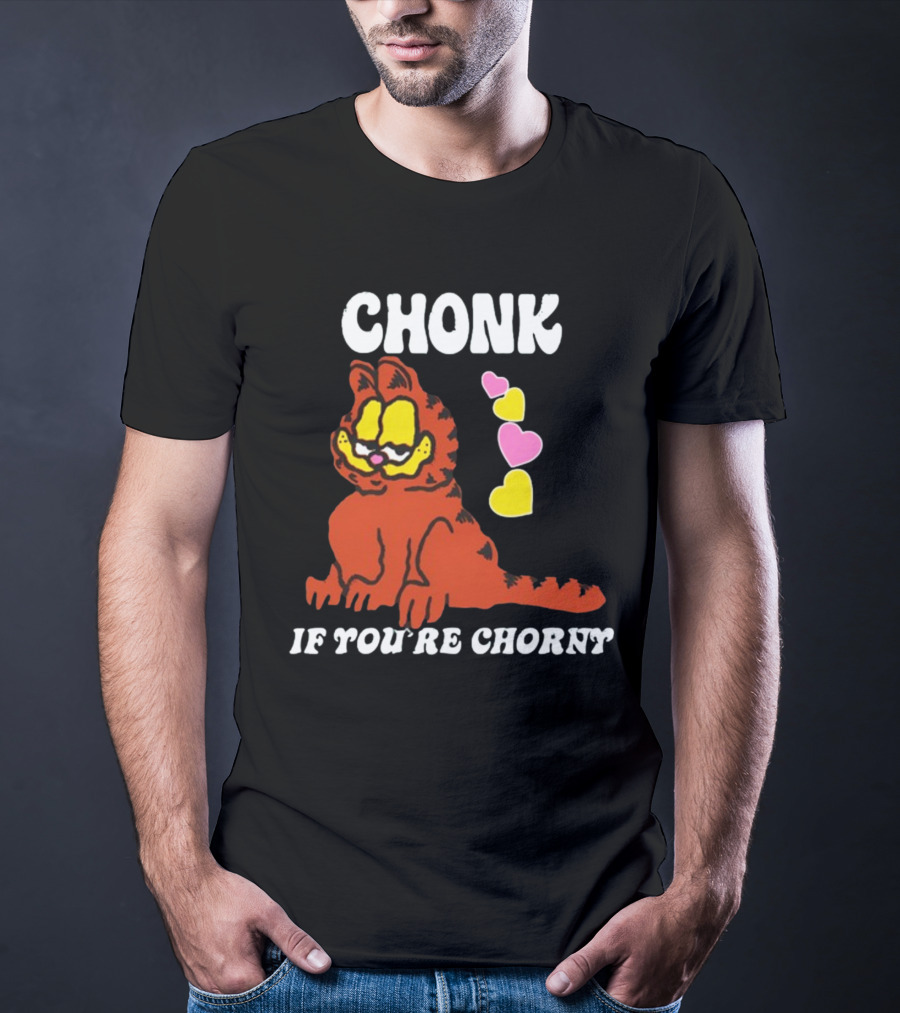 Chonk If You're Chorny Cat With Hearts T-Shirt