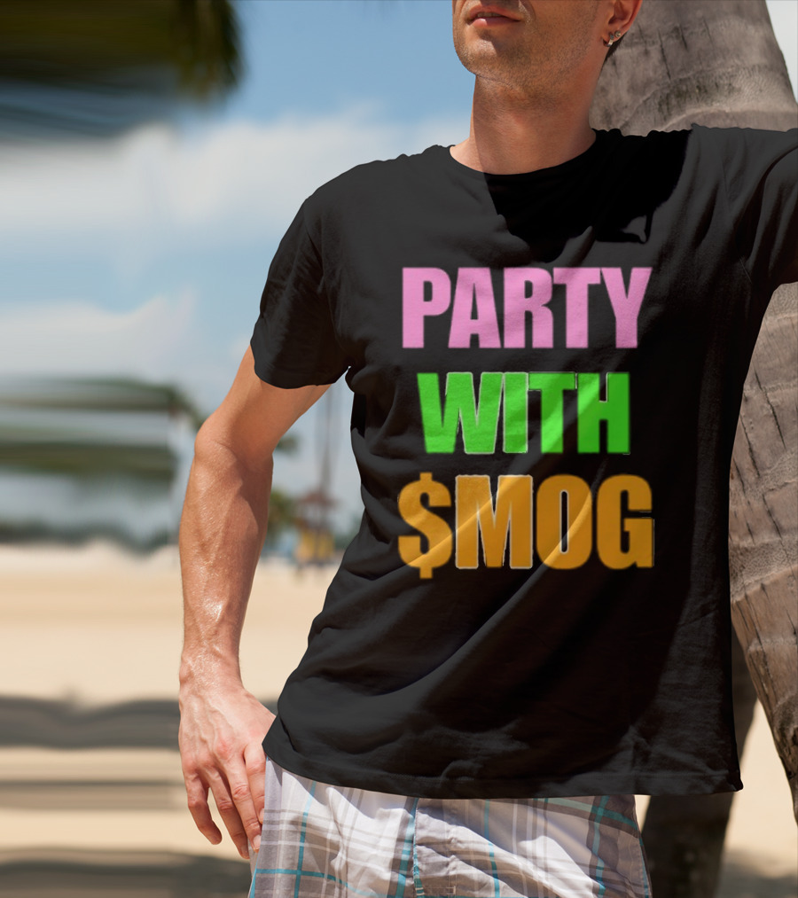 Party With $Mog T-Shirt
