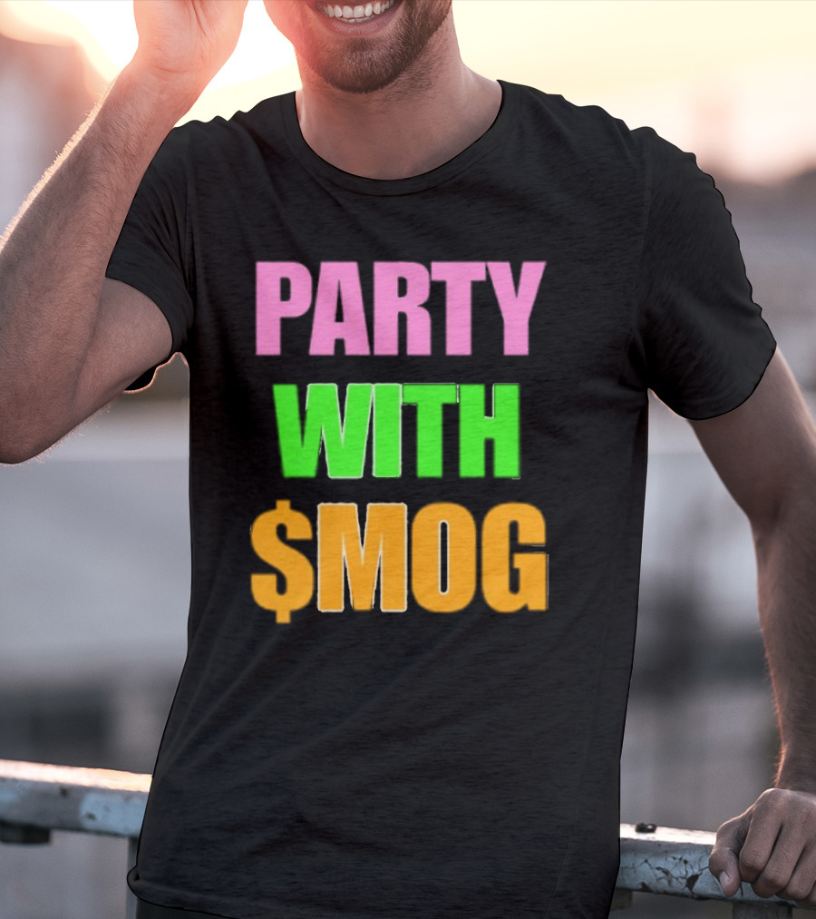 Party With $Mog T-Shirt