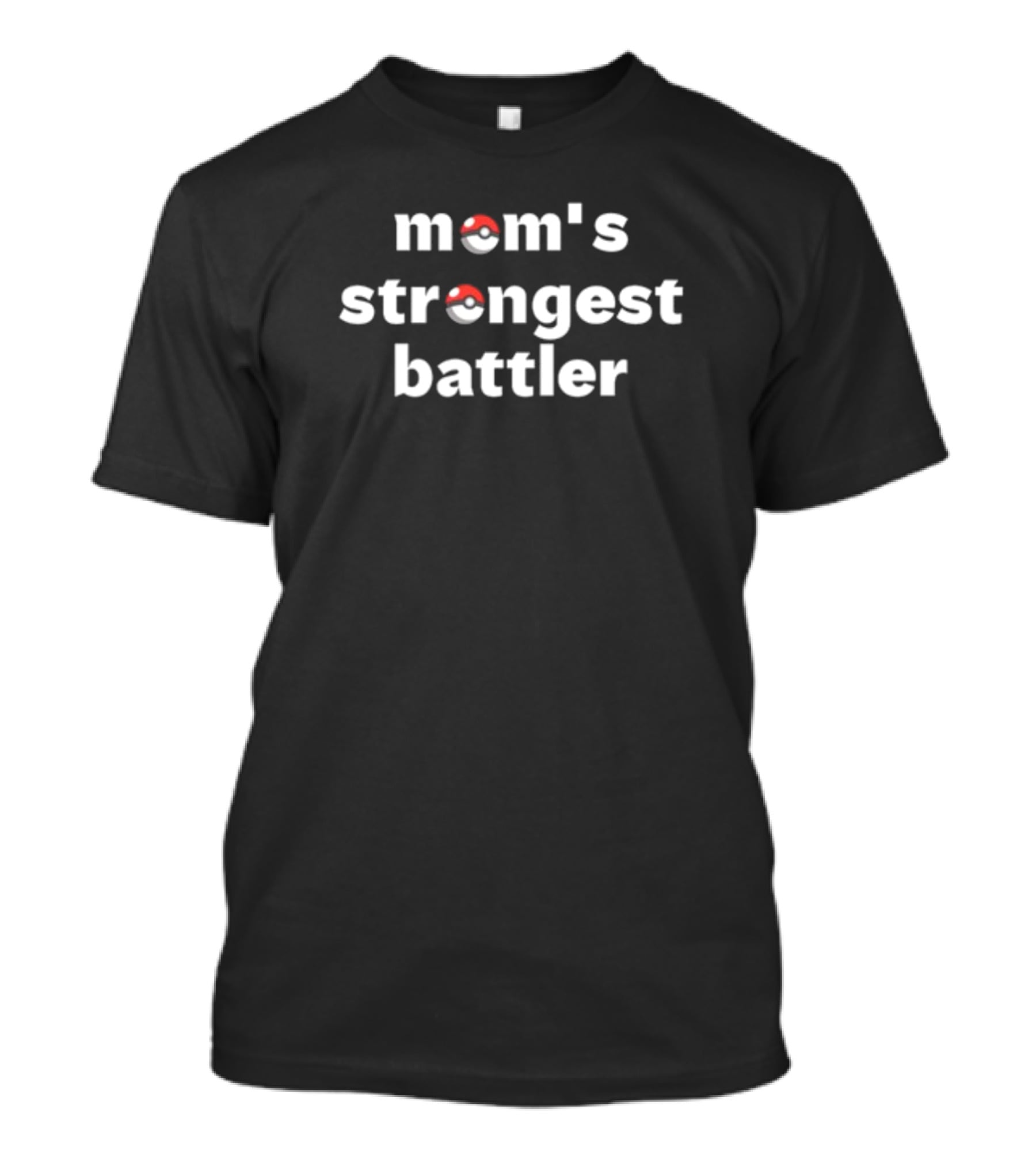 Mom's Strongest Battler Pokémon T-Shirt