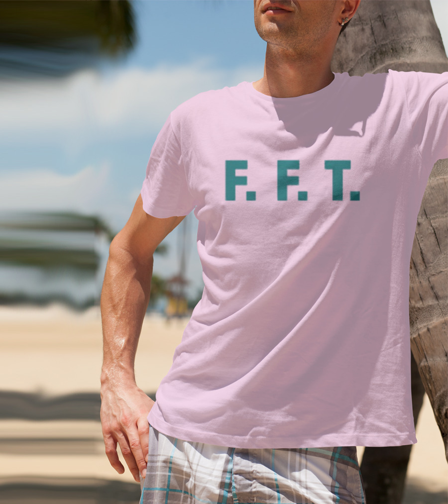 FFT Family Fun Trip F.F.T T-Shirt