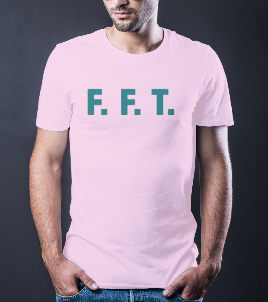 FFT Family Fun Trip F.F.T T-Shirt