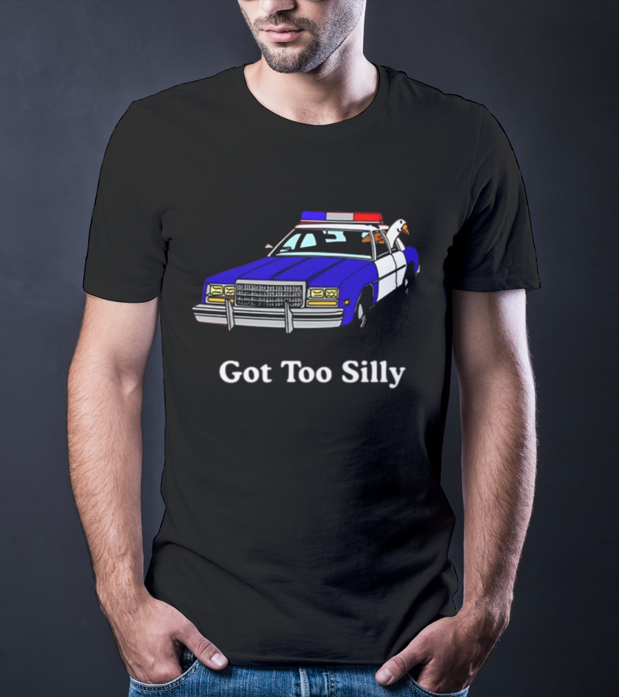 Middle Class Fancy Got Too Silly Goose In Police Car T-Shirt