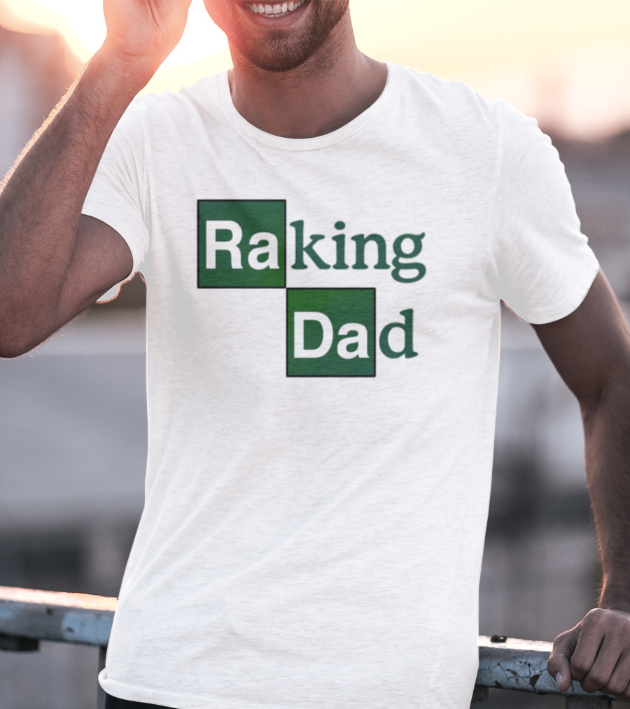 Middleclassfancy Raking Dad Breaking Bad T-Shirt