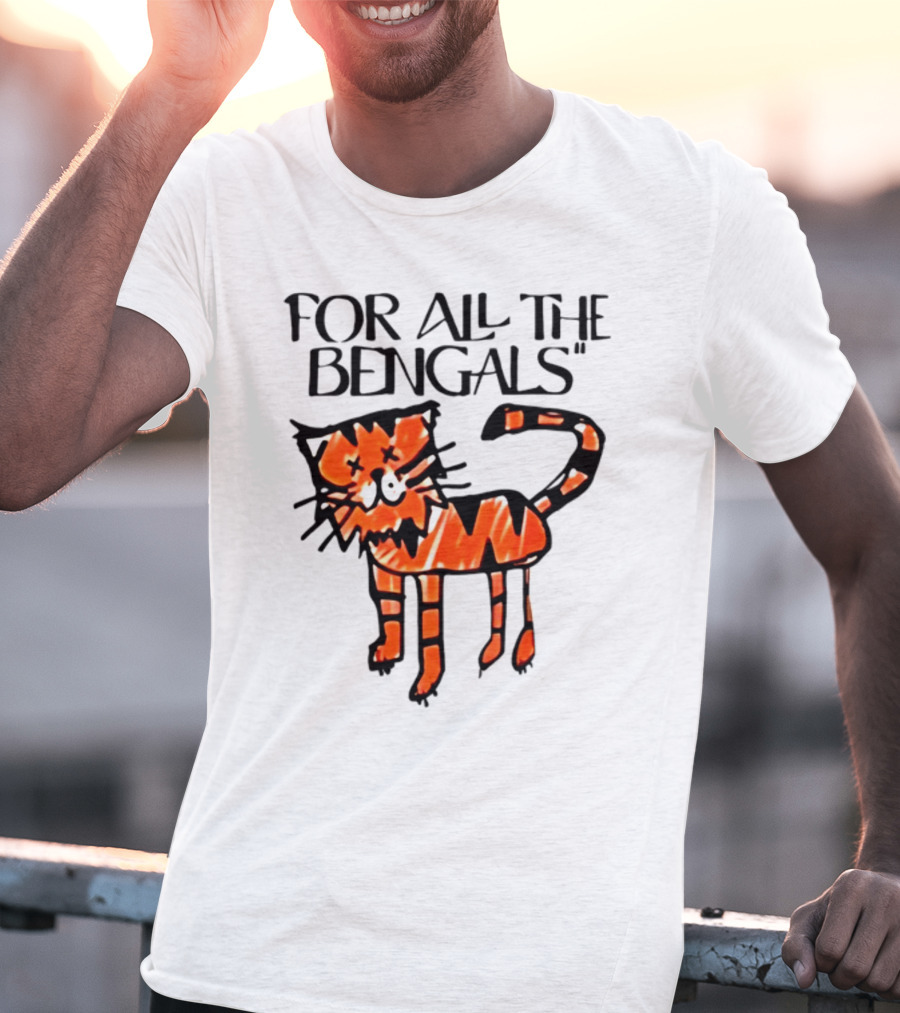 For All The Bengals Tiger T-Shirt
