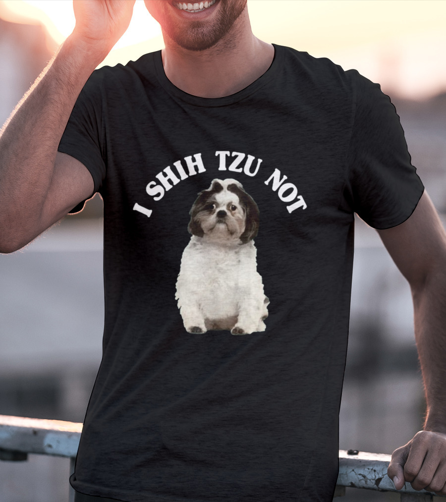 I Shih Tzu Not Dog Funny Pet Phrase T-Shirt