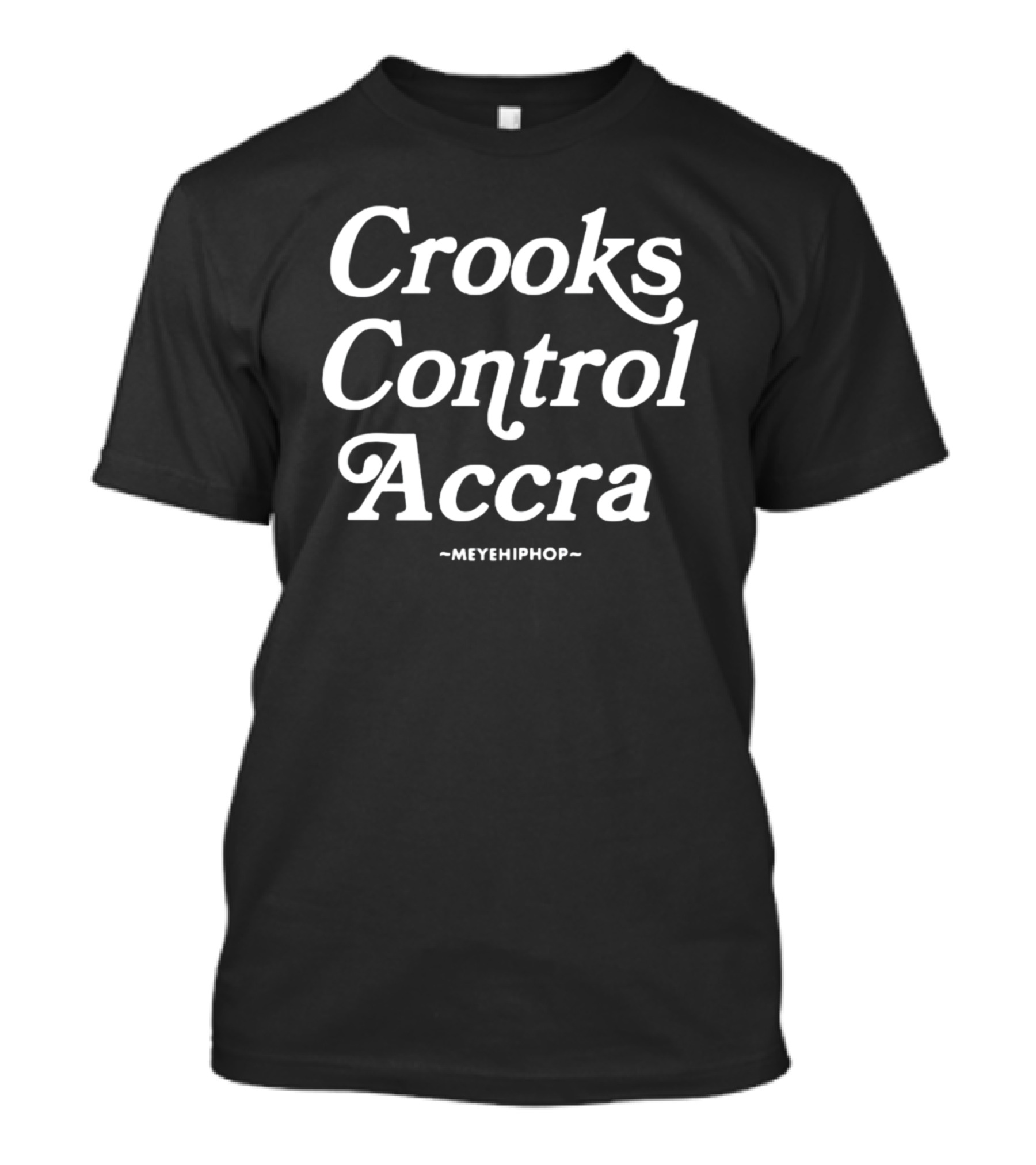 Crooks Control Accra MEYEHIPHOP T-Shirt