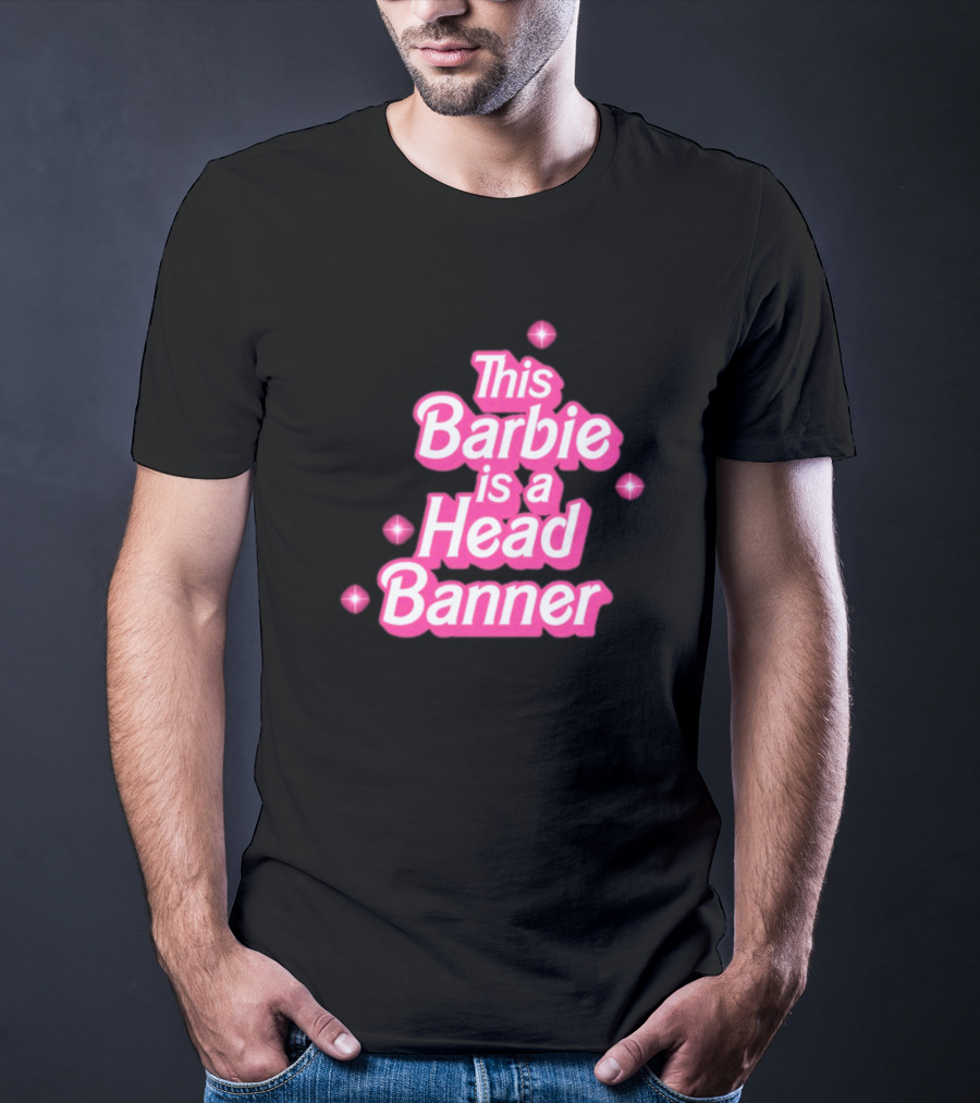 Lost Lands This Barbie Is A Head Banner With Sparkles T-Shirt