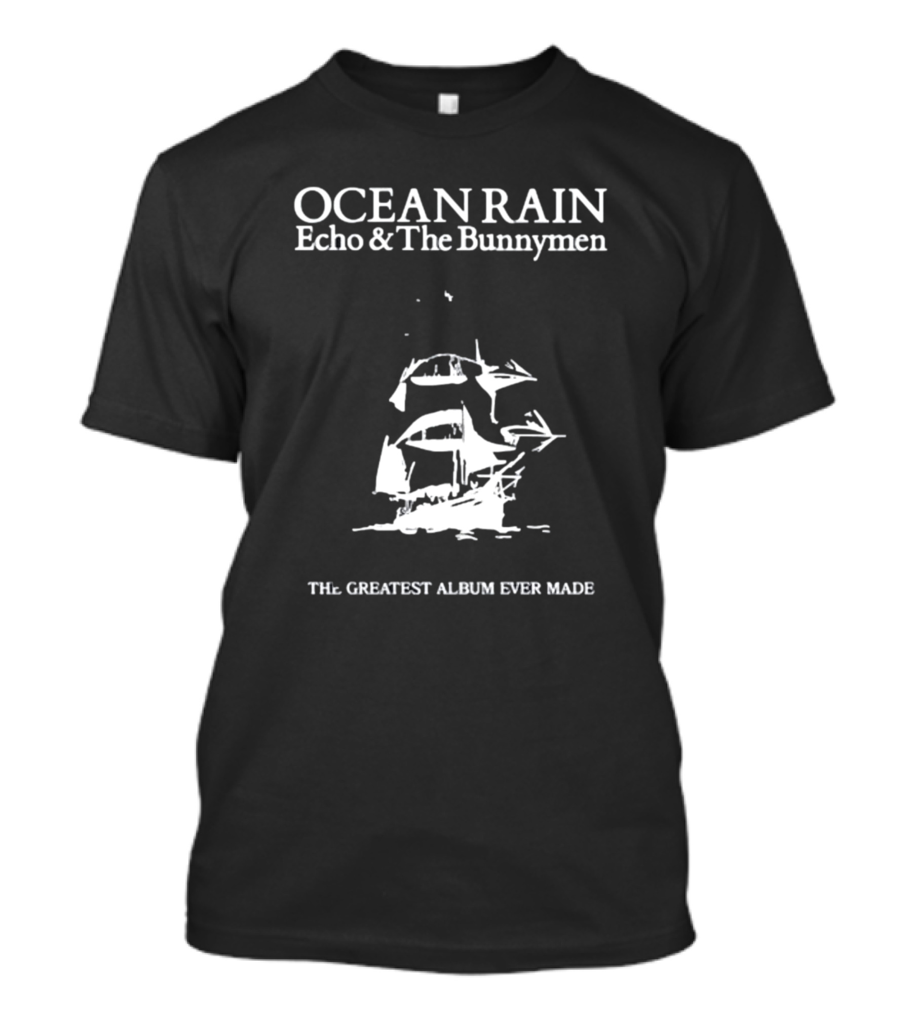 OCEAN RAIN Echo And The Bunnymen THE GREATEST ALBUM EVER MADE T-Shirt