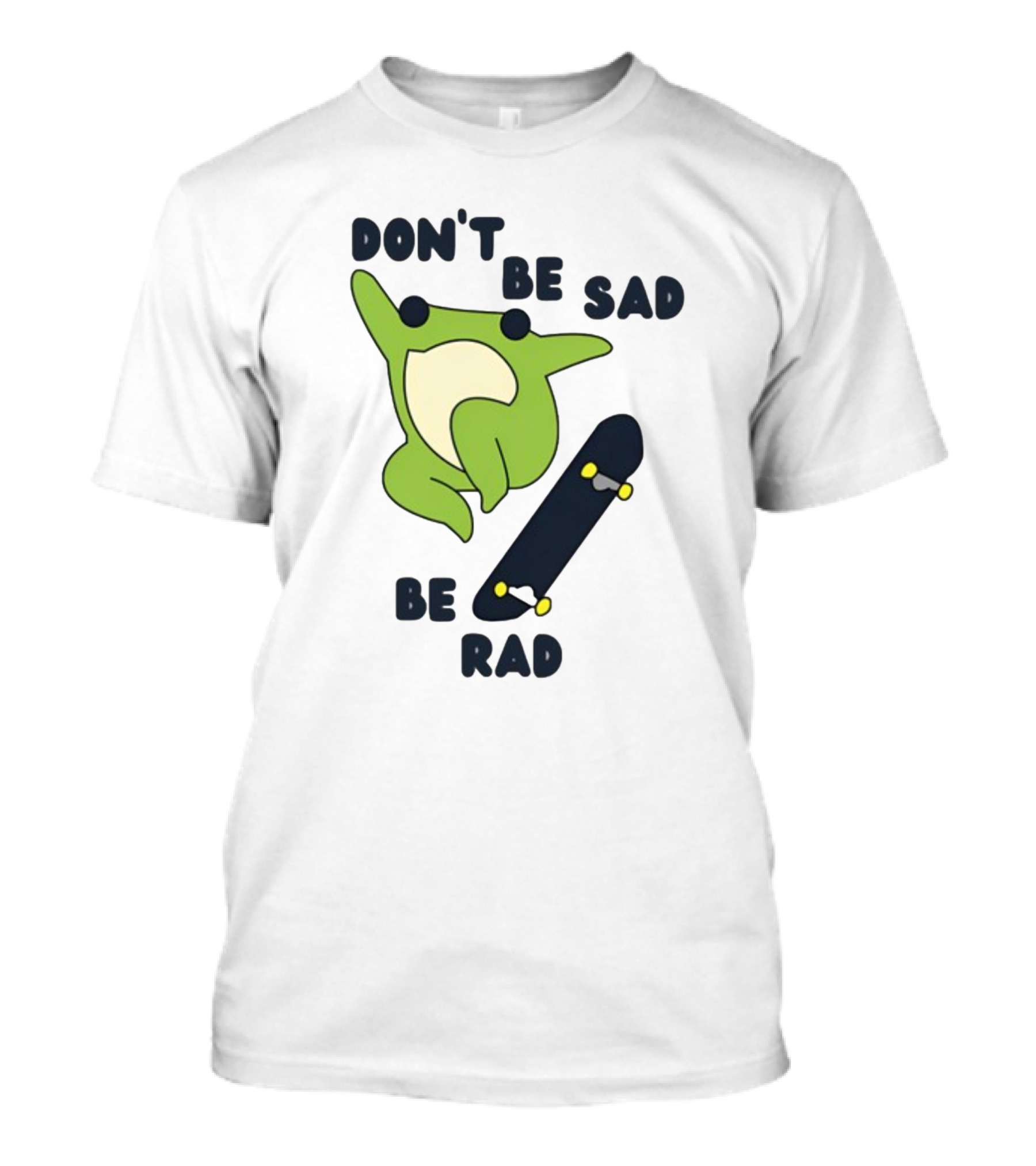 Don't Be Sad Be Rad Gotfunny Frog Skateboard T-Shirt