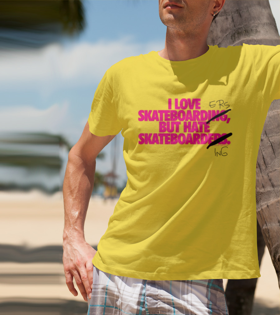 I Love Skateboarding But Hate Skateboarders T-Shirt