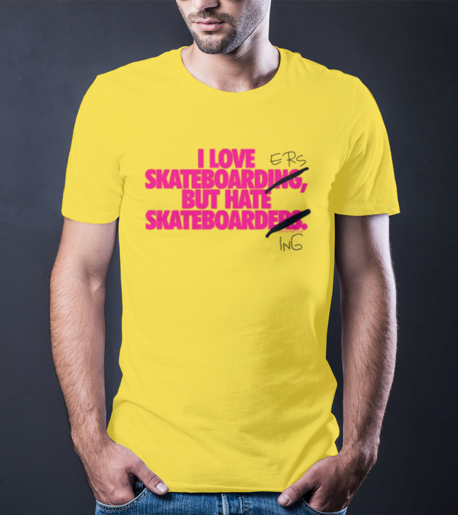 I Love Skateboarding But Hate Skateboarders T-Shirt