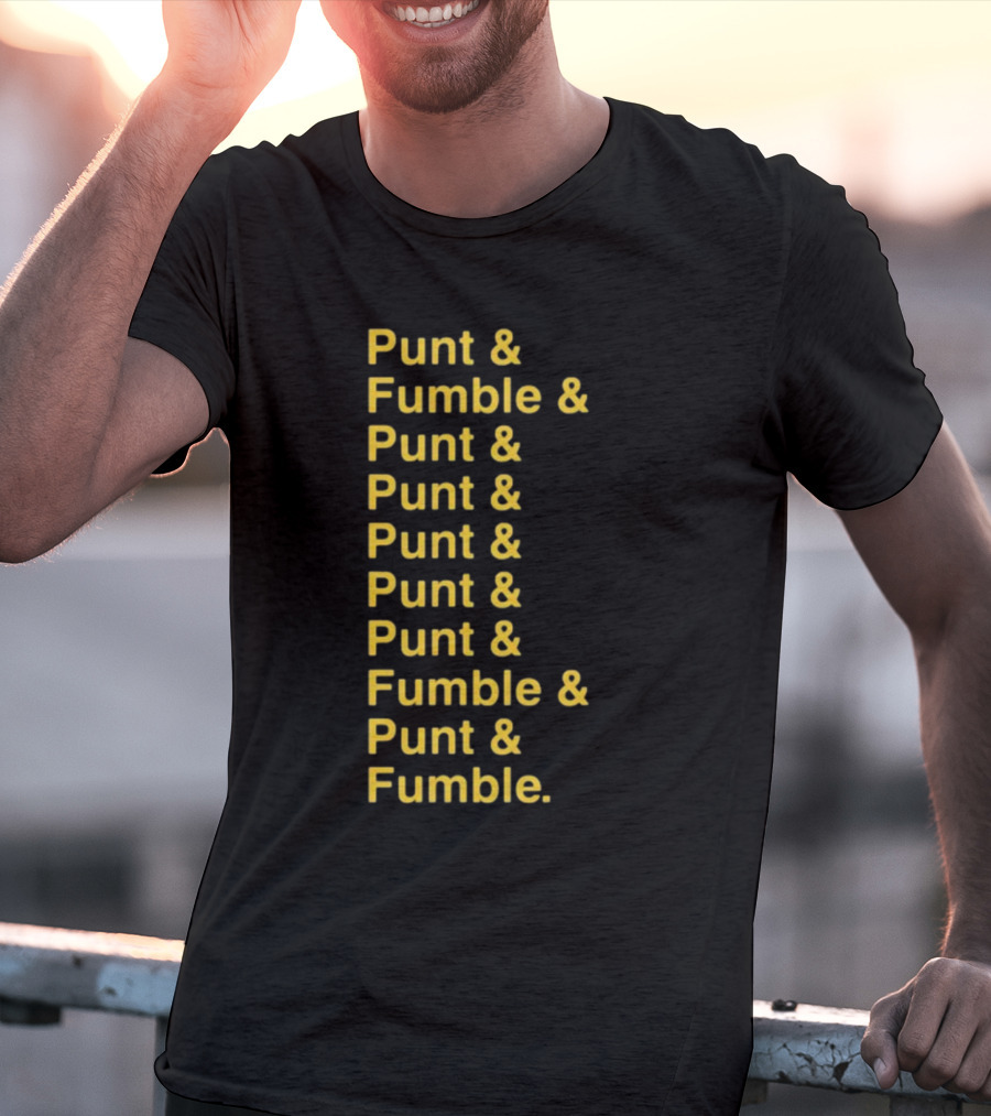 Punt And Fumble And Punt And Punt And Punt And Punt And Fumble And Punt And Fumble T-Shirt