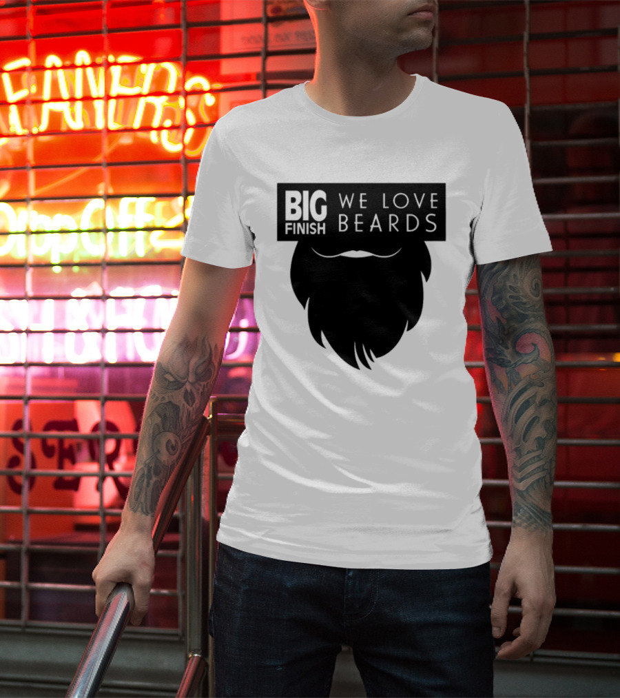 Big Finish We Love Beards T-Shirt