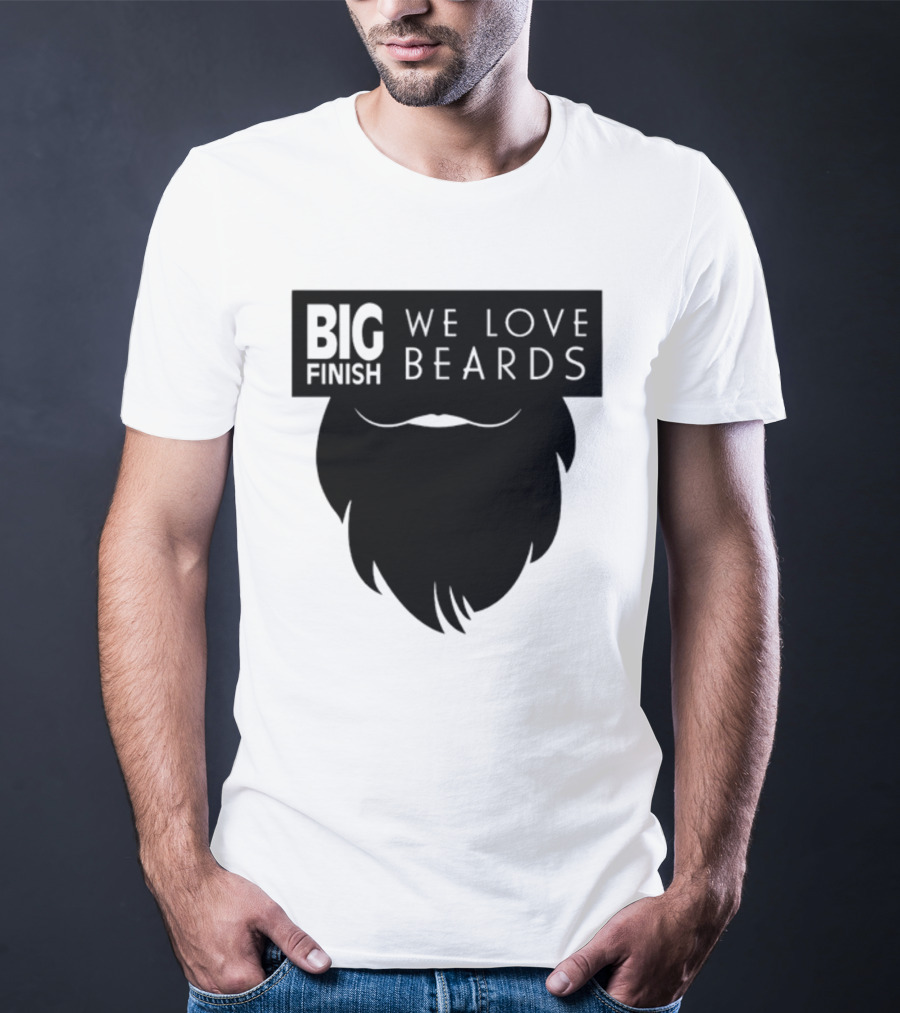 Big Finish We Love Beards T-Shirt