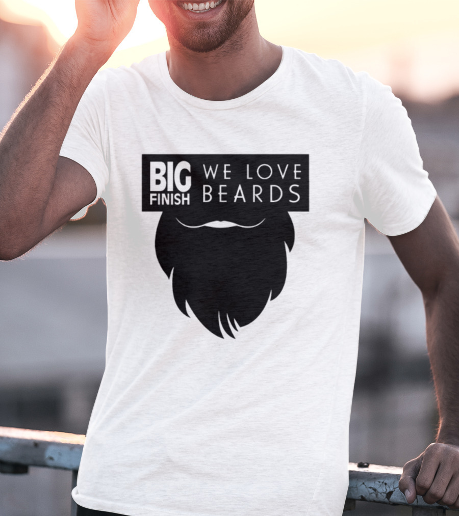 Big Finish We Love Beards T-Shirt